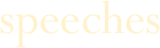 Speeches